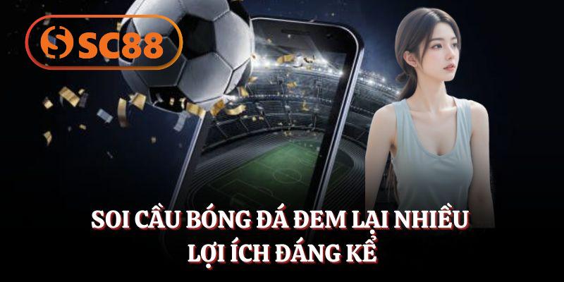 Soi cầu bóng đá đem lại nhiều lợi ích đáng kể